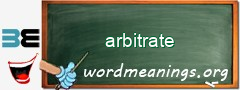 WordMeaning blackboard for arbitrate
